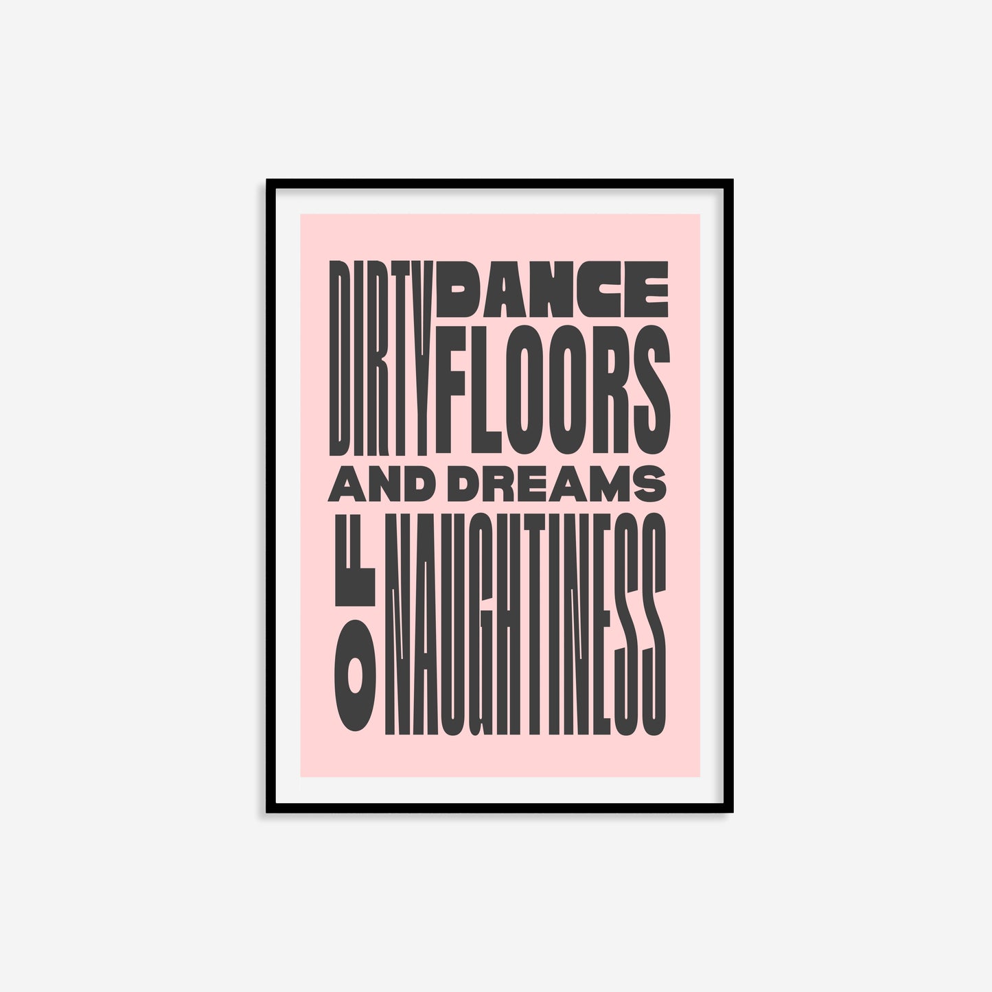 Dirty Dancefloors And Dreams Of Naughtiness Print