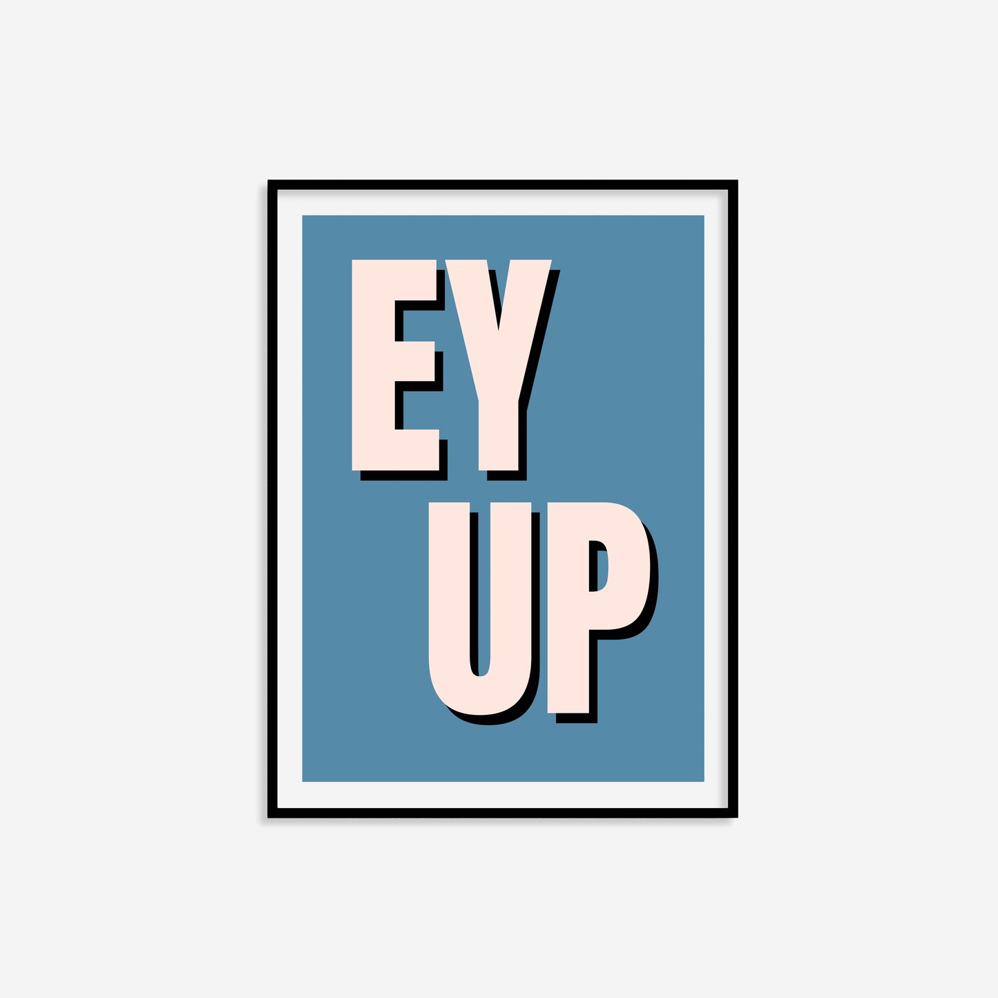 Ey Up Print