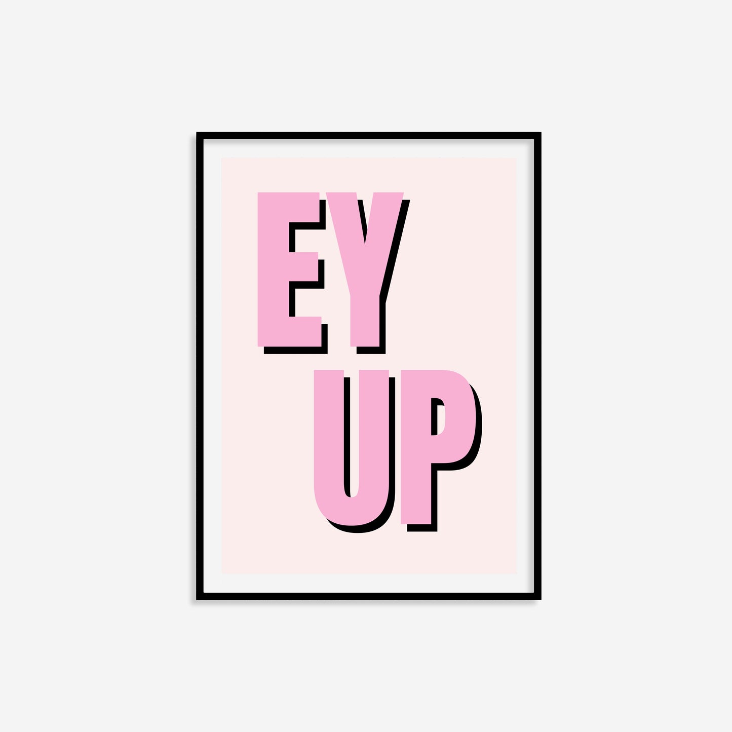 Ey Up Print