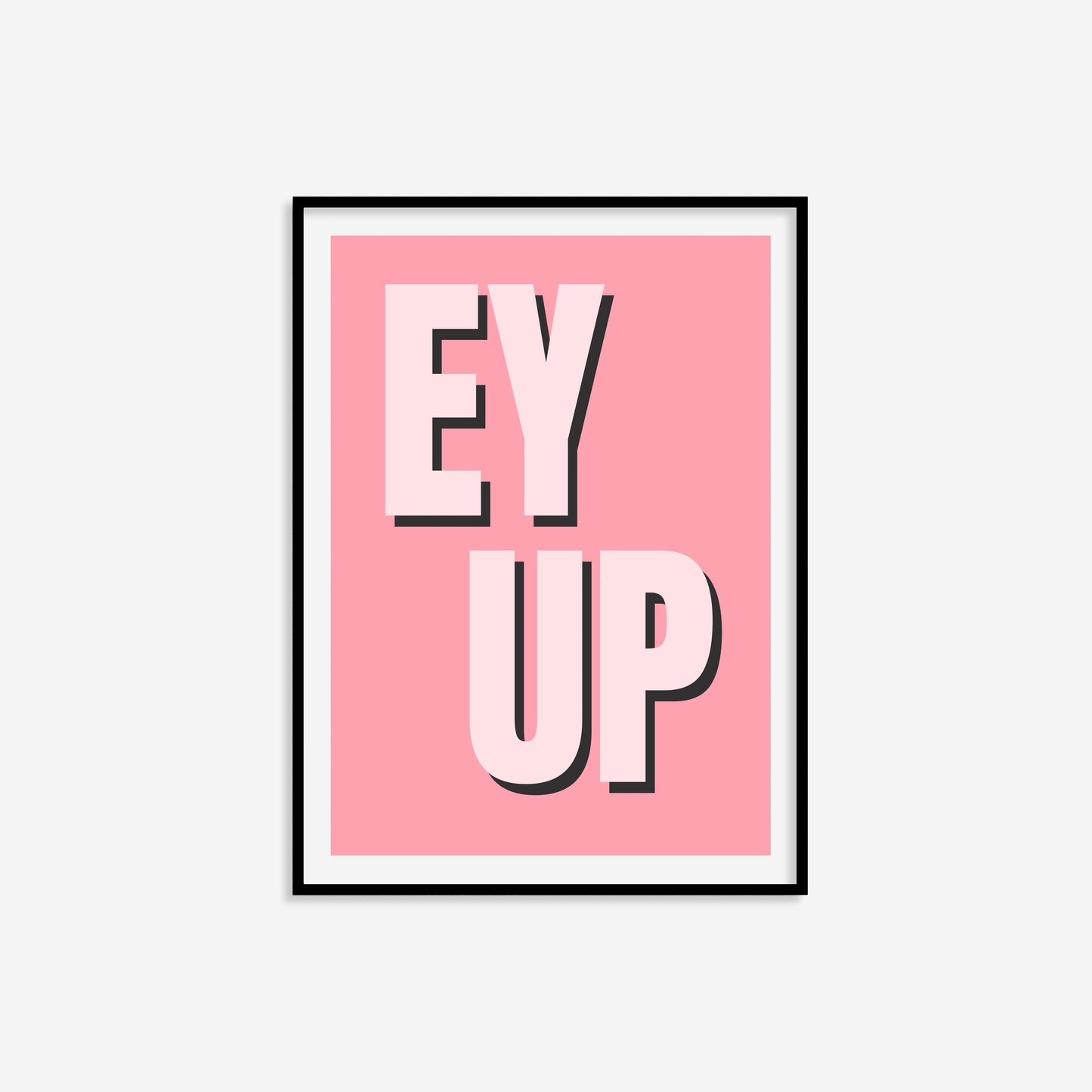 Ey Up Print