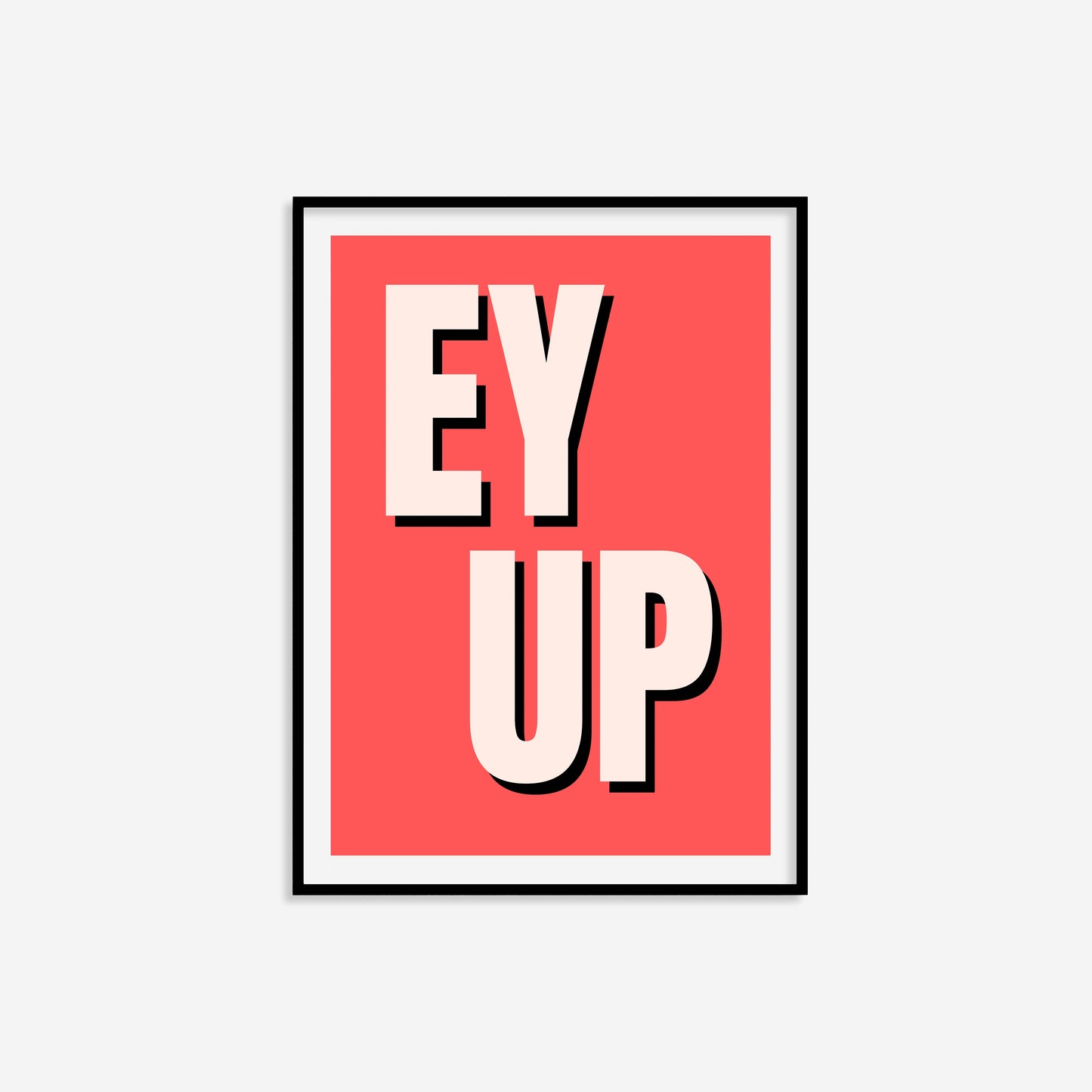 Ey Up Print