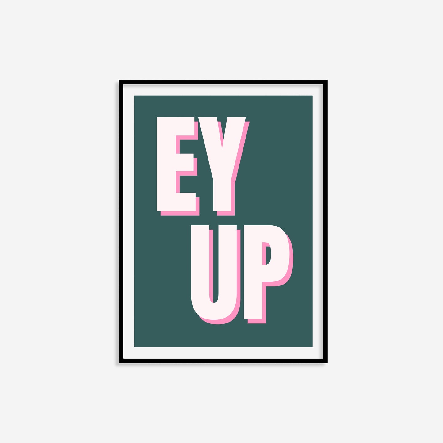 Ey Up Print