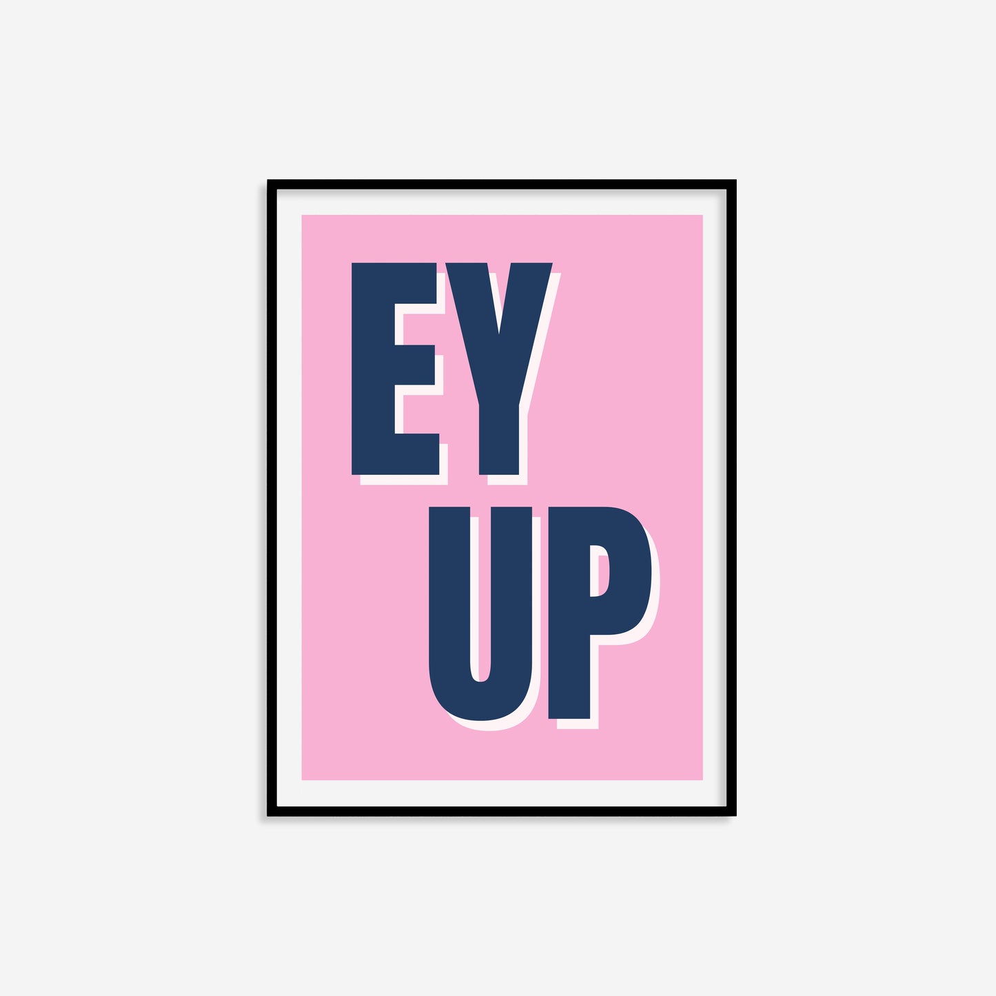 Ey Up Print