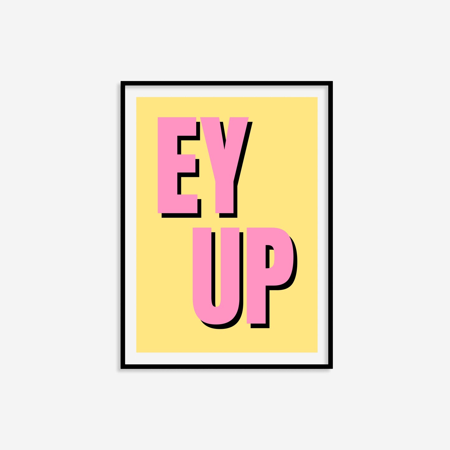 Ey Up Print