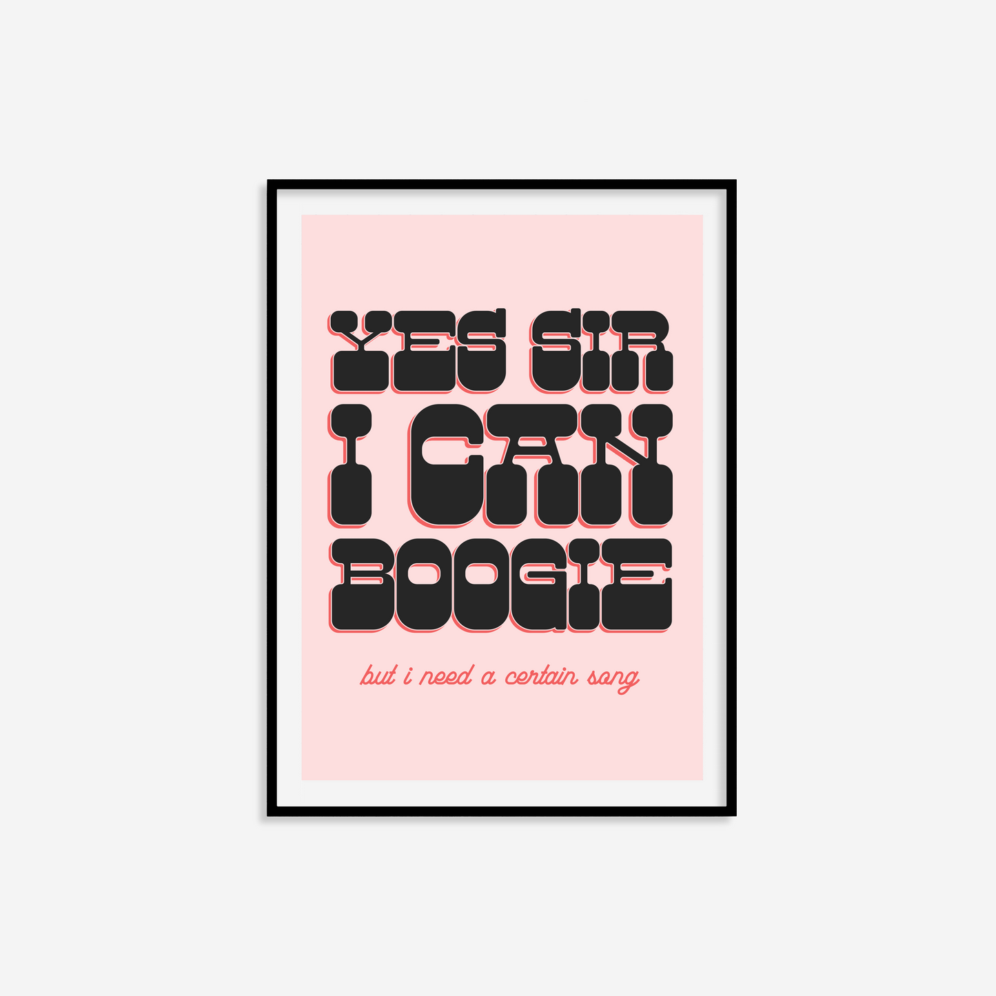 Yes Sir I Can Boogie Print