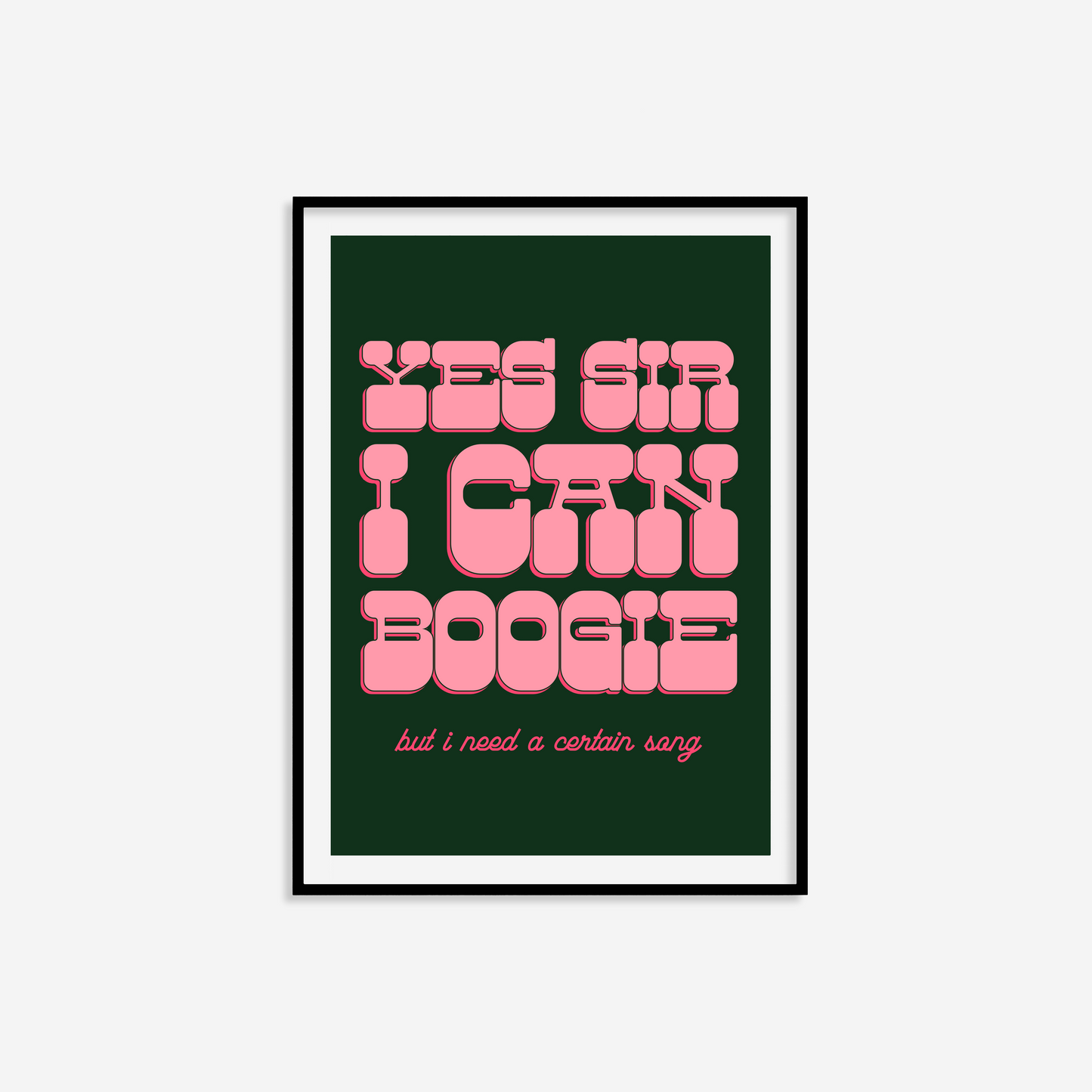 Yes Sir I Can Boogie Print