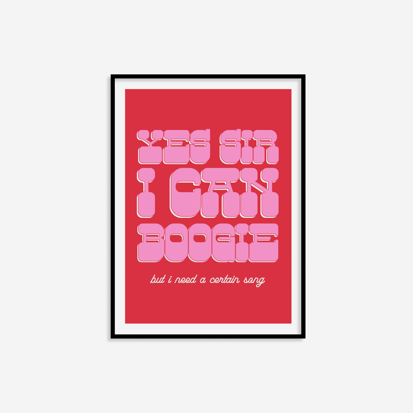 Yes Sir I Can Boogie Print