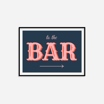 To The Bar Print