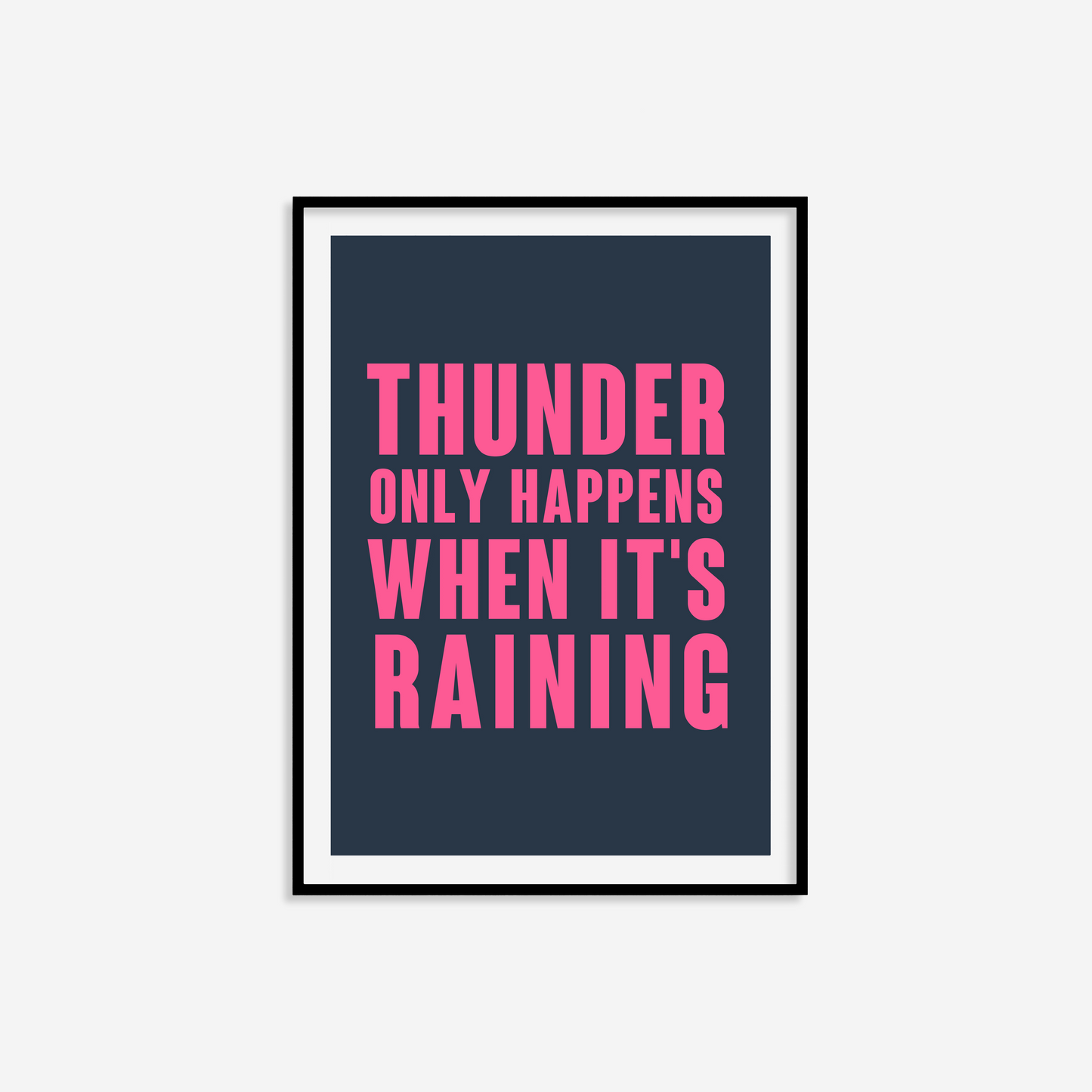 Thunder Only Happens When It's Raining Print