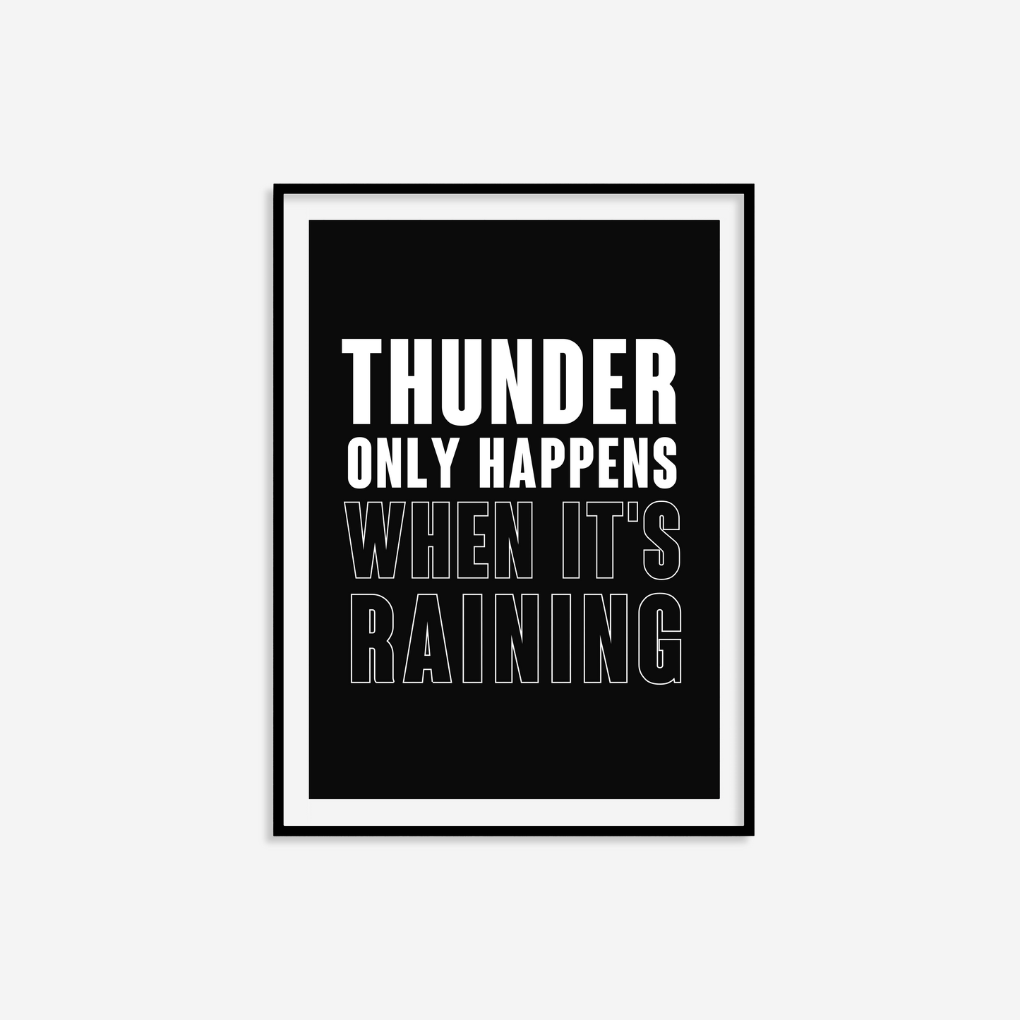 Thunder Only Happens When It's Raining Print