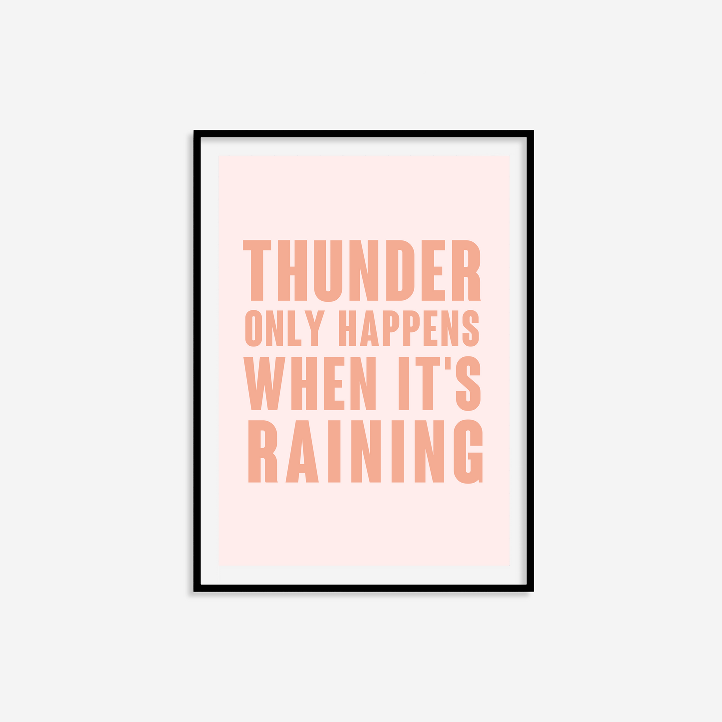 Thunder Only Happens When It's Raining Print