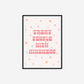 Treat People With Kindness Print