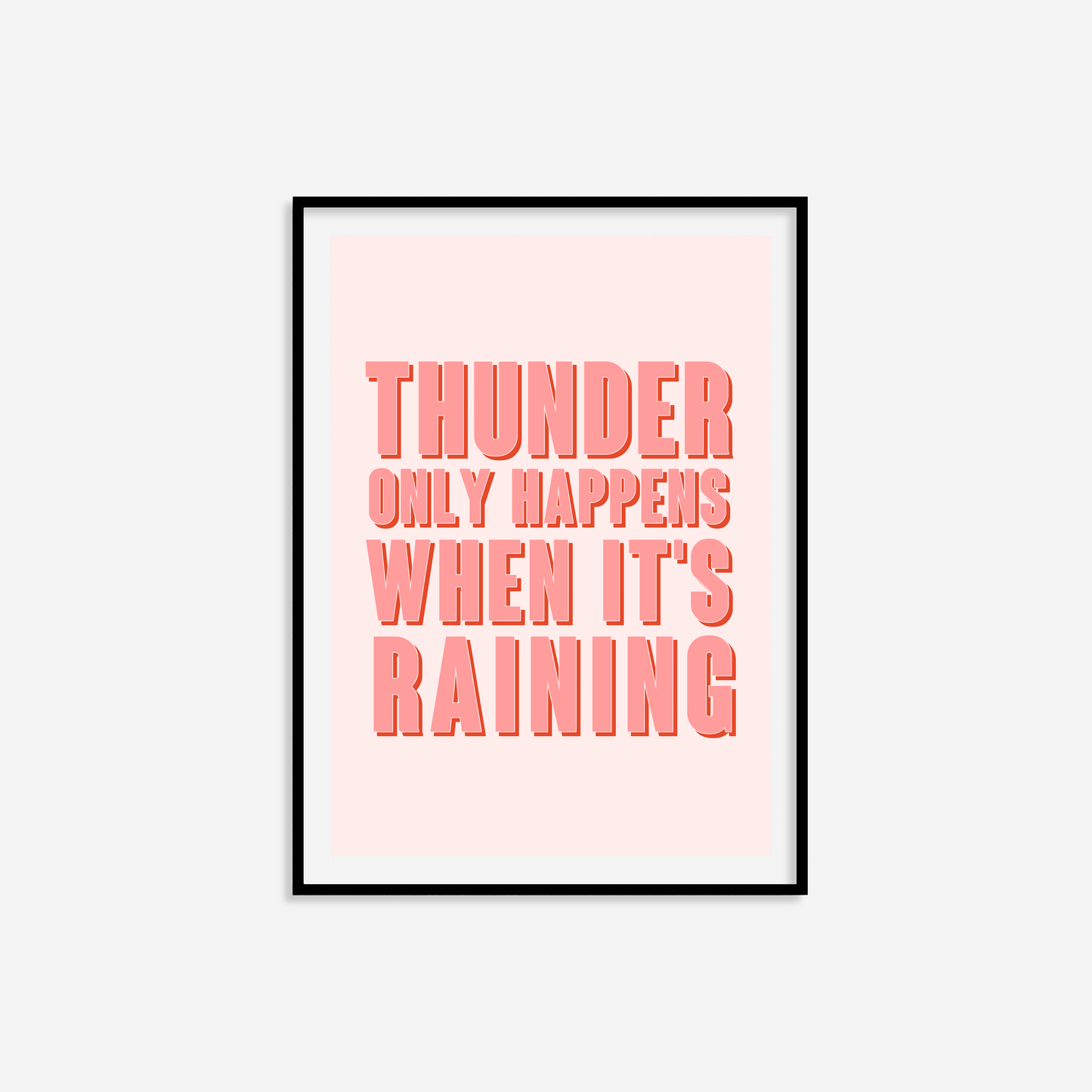 Thunder Only Happens When It's Raining Print