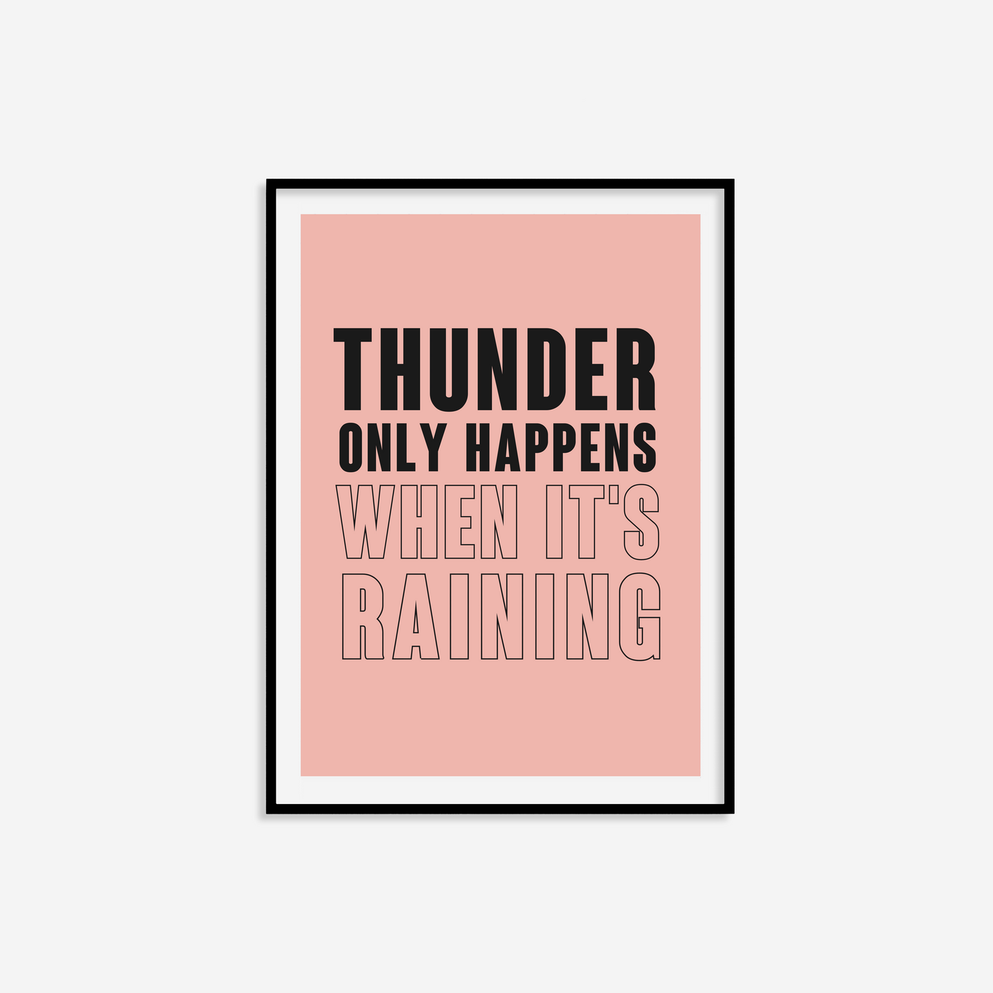 Thunder Only Happens When It's Raining Print