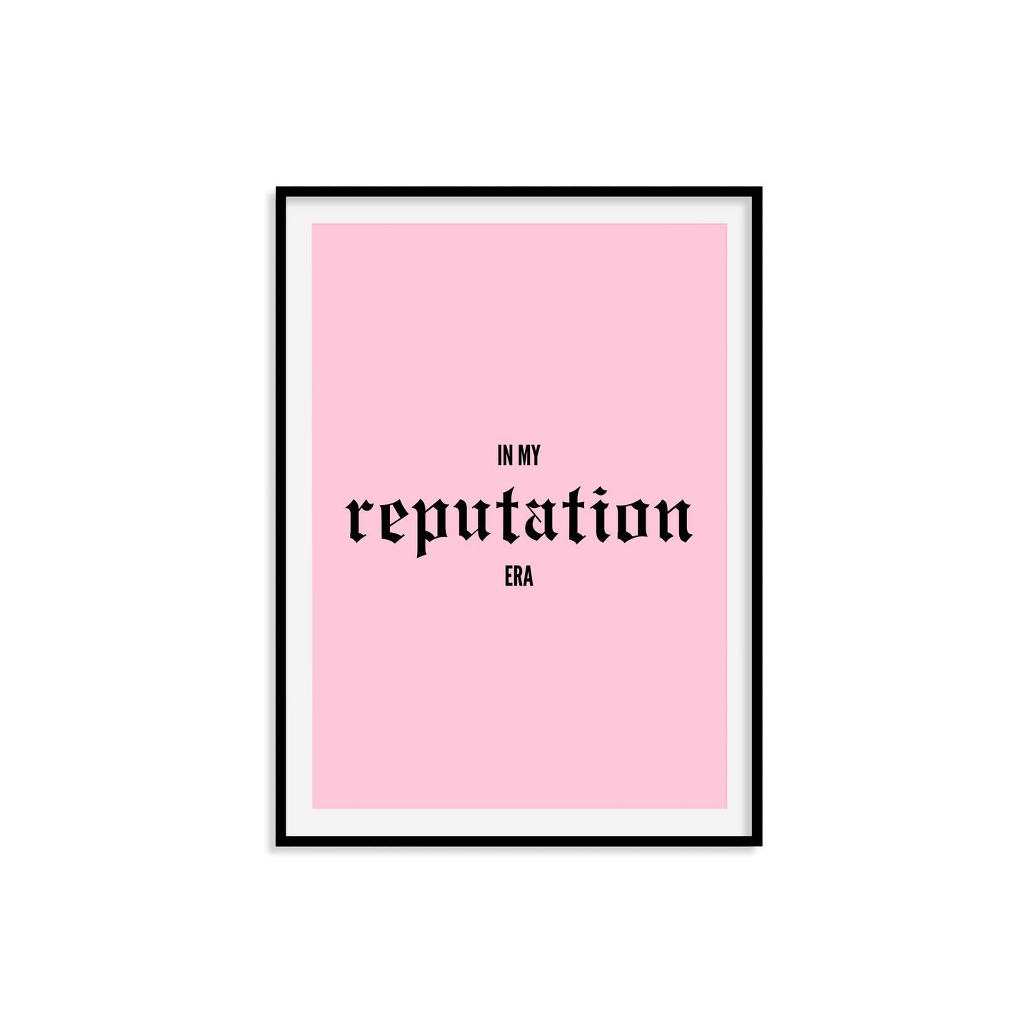 In My Reputation Era Print