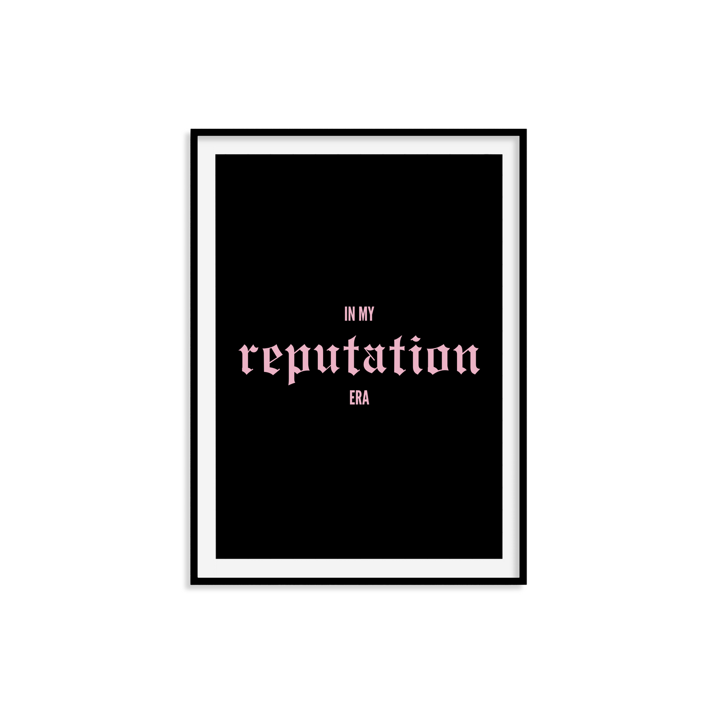 In My Reputation Era Print