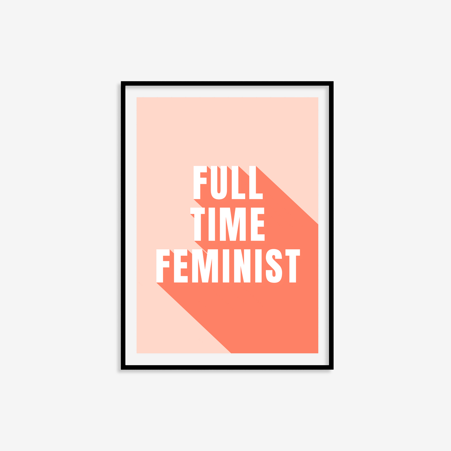 Full Time Feminist Print