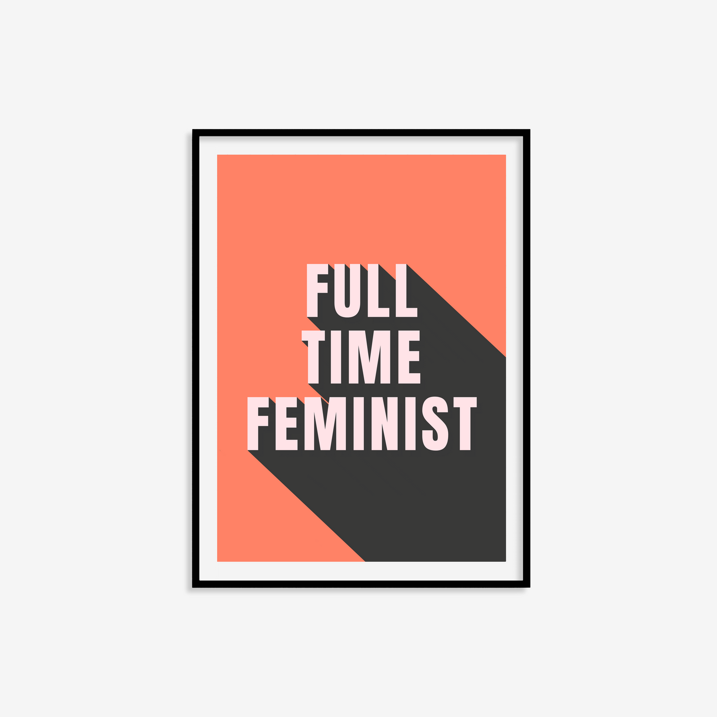 Full Time Feminist Print