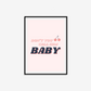 Don't You Call Him Baby Print