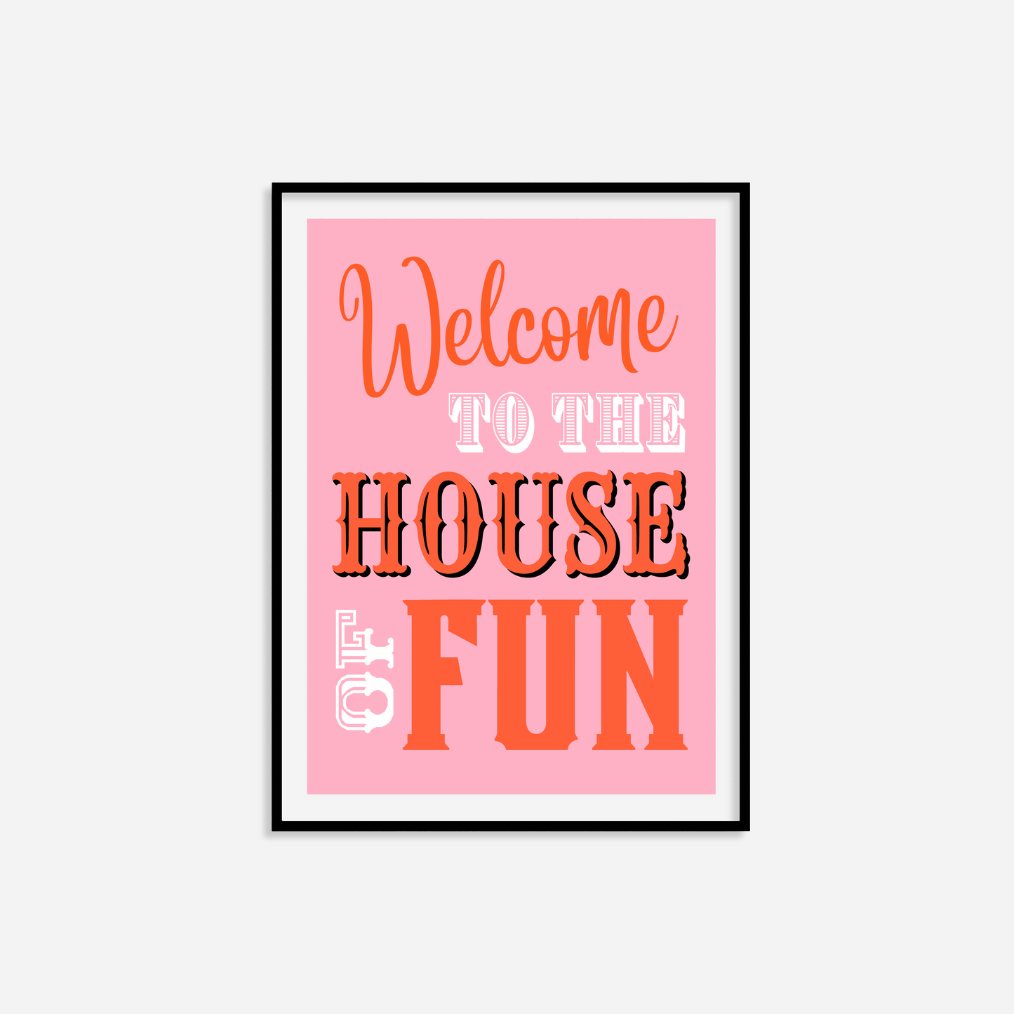 Welcome To The House Of Fun Print