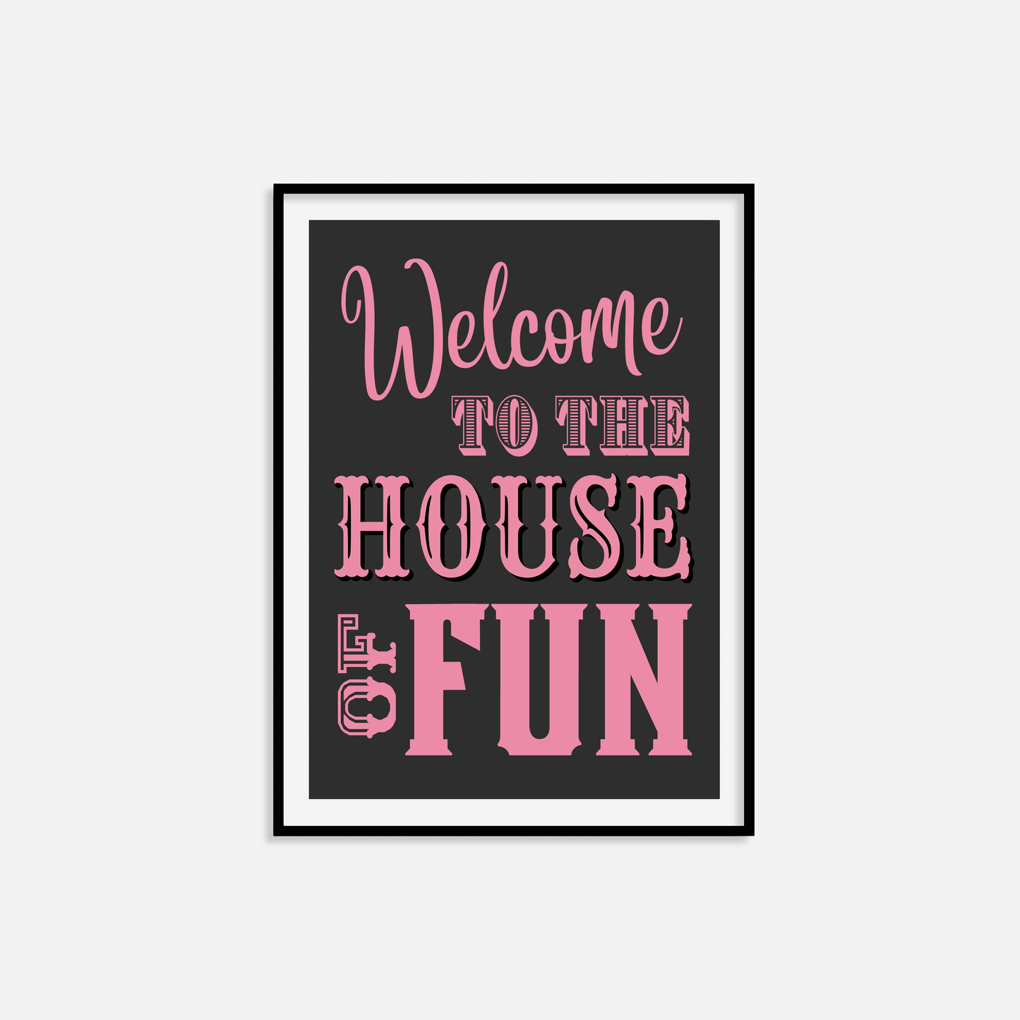 Welcome To The House Of Fun Print