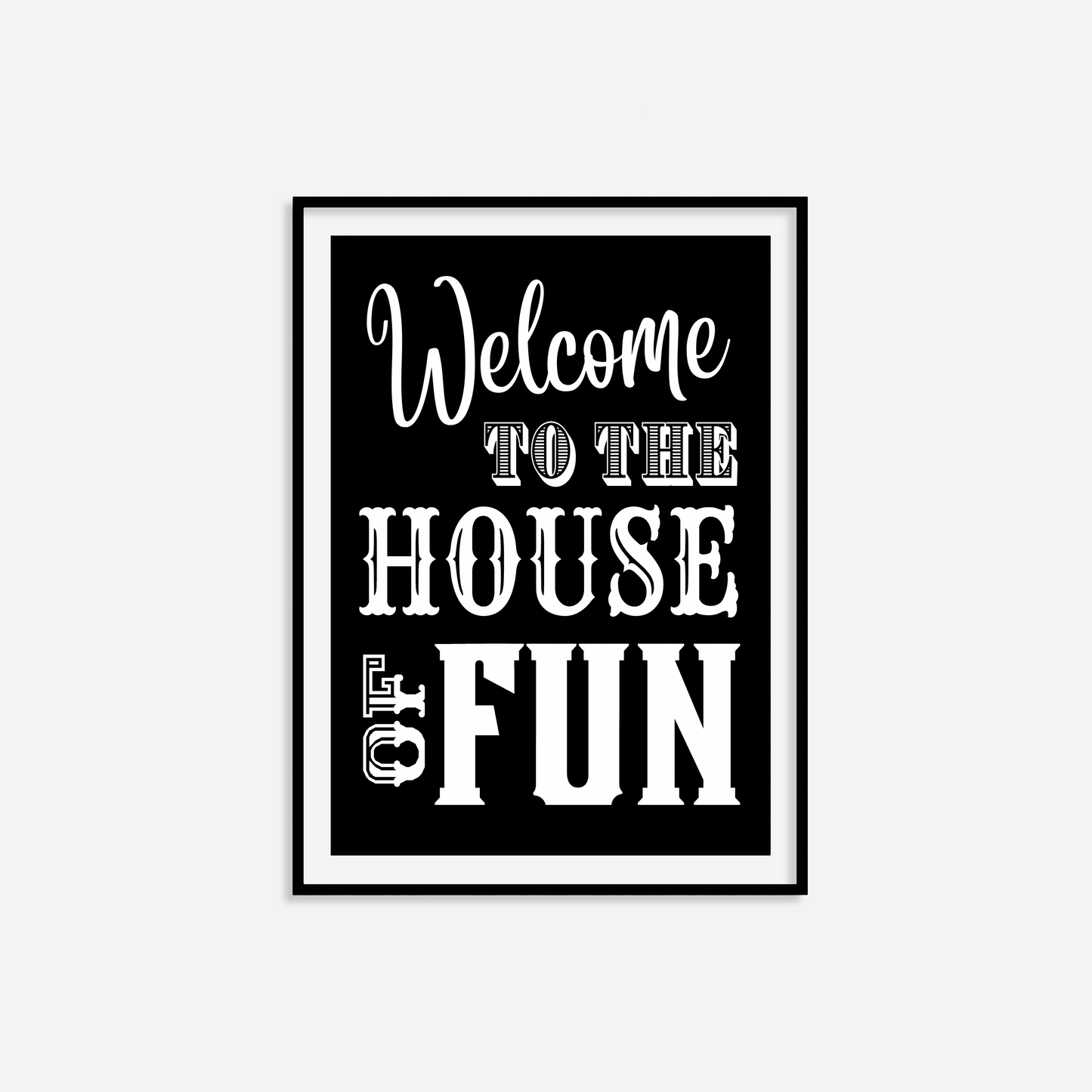 Welcome To The House Of Fun Print