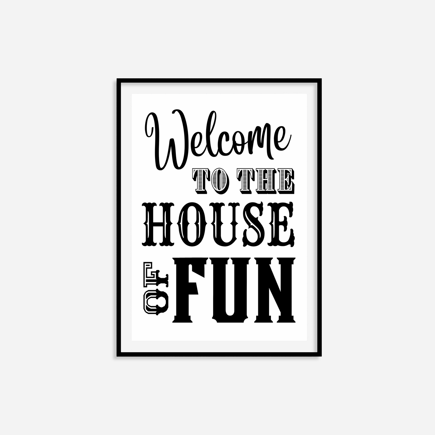 Welcome To The House Of Fun Print