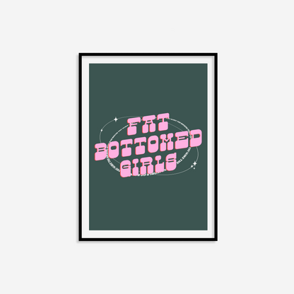 Fat Bottomed Girls Print